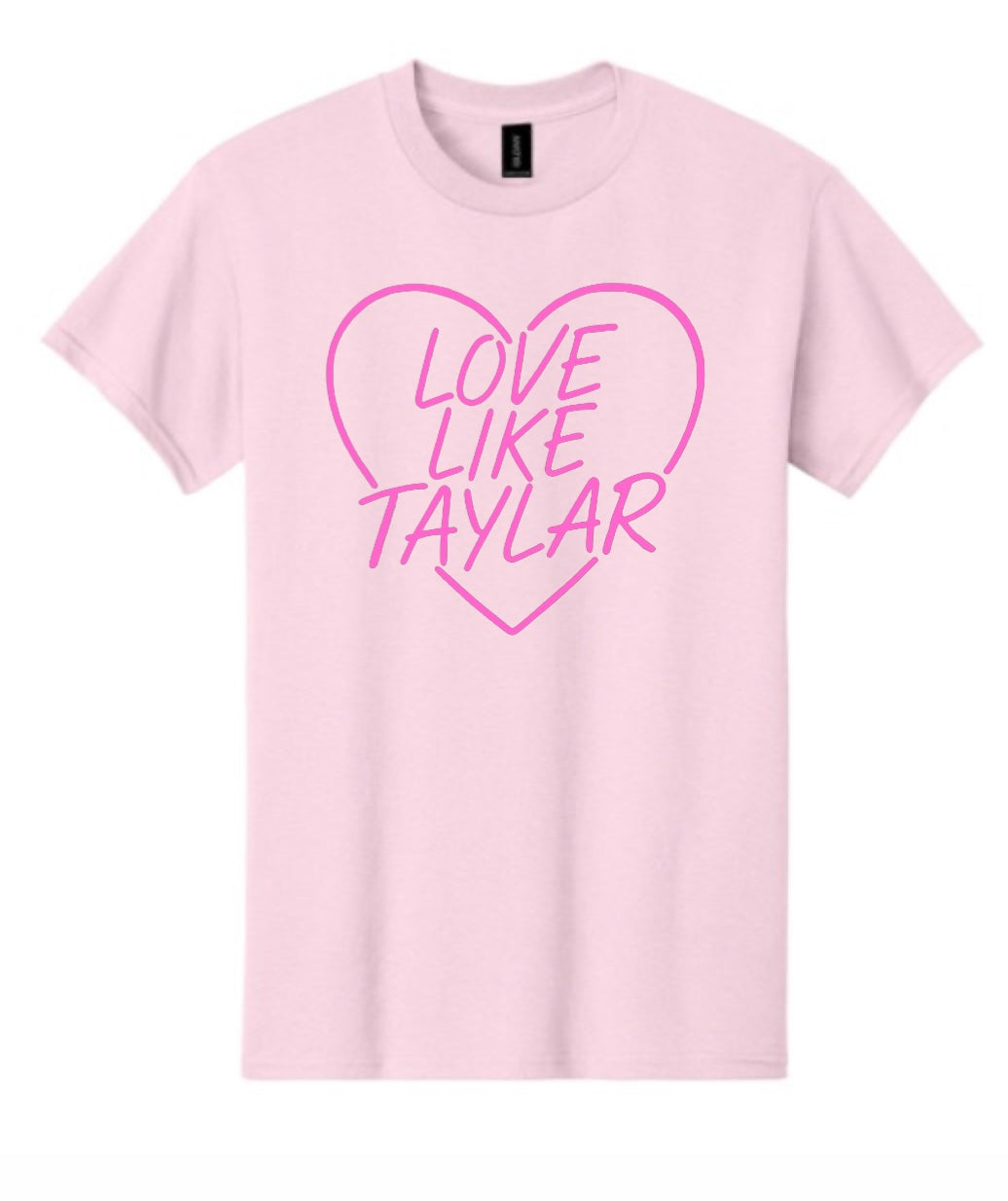 Love Like Taylar Tees